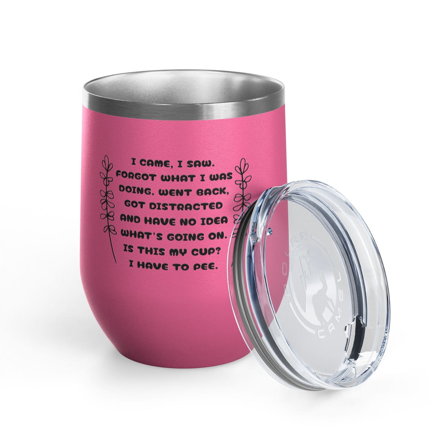 Pink tumbler with a humorous quote on a white background