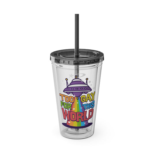 Too Gay for This World 16oz. Insulated Tumbler with Straw