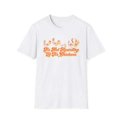 It's Not Hoarding If It's Chickens Unisex Graphic T-Shirt