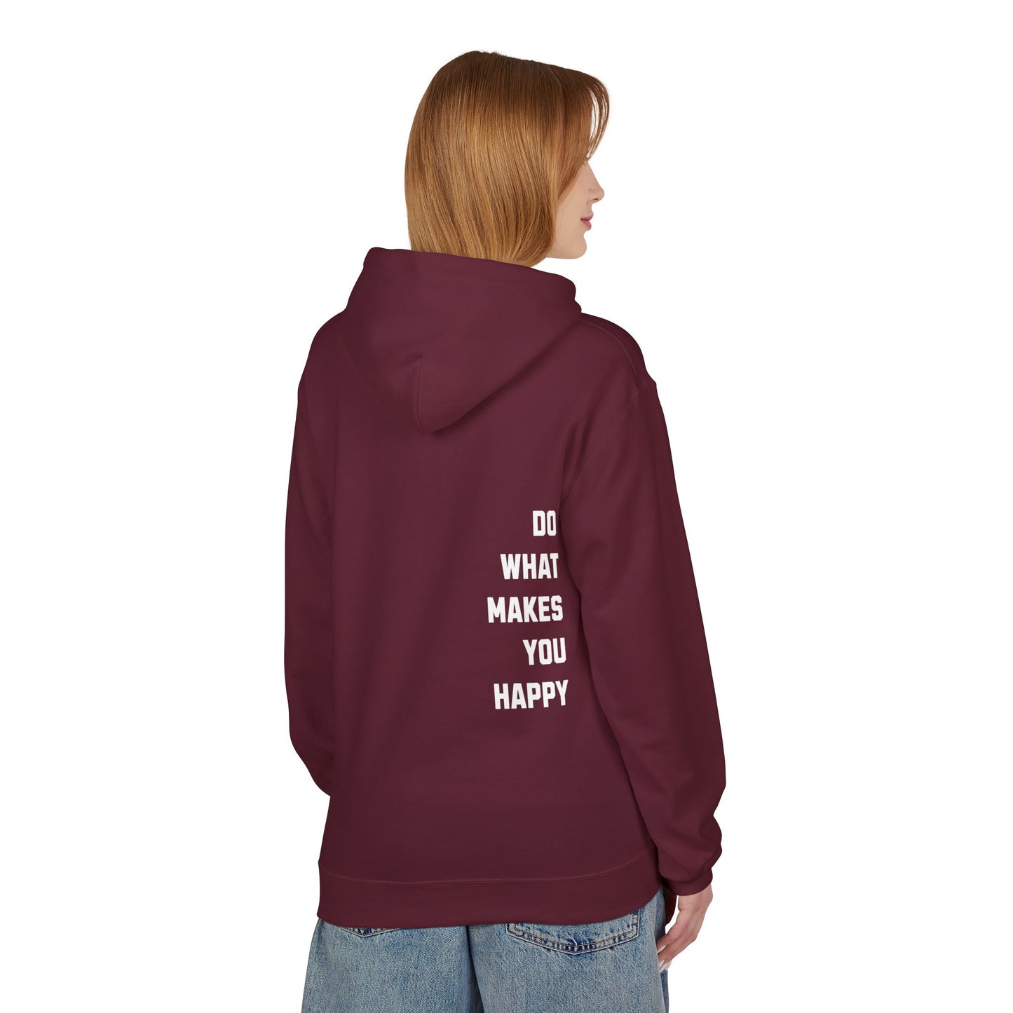 Do What Makes You Happy Unisex Hooded Sweatshirt