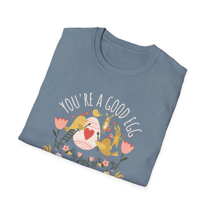You're a Good Egg Unisex T-Shirt