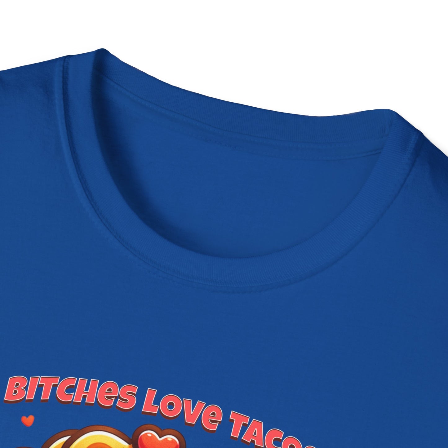 Bitches Love Tacos Unisex Graphic T-Shirt