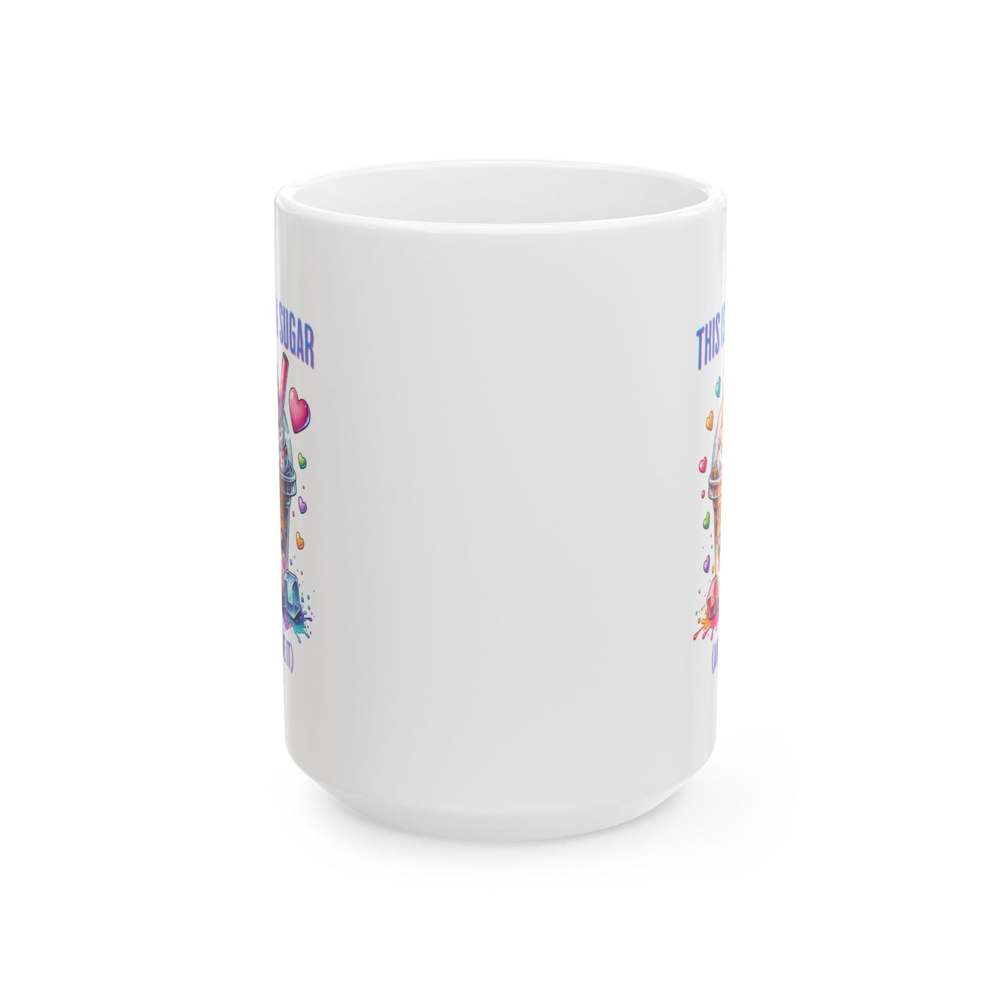 90% Sugar and I Love It Ceramic Mug