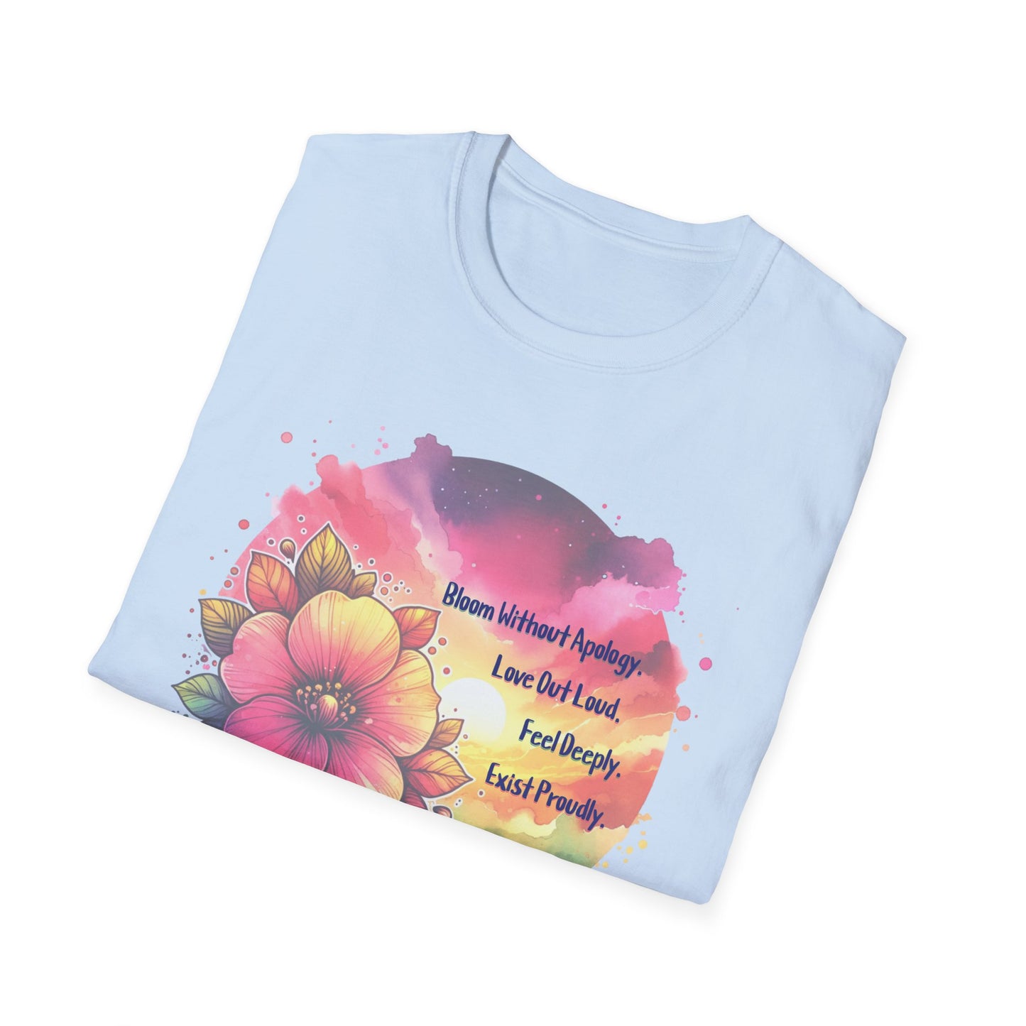 Bloom without Apology Unisex Graphic T-Shirt