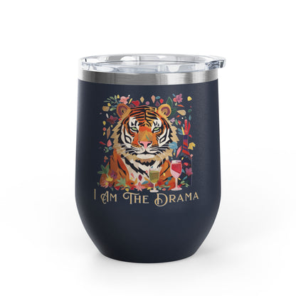 I Am The Drama Tiger 12oz Insulated Wine Tumbler