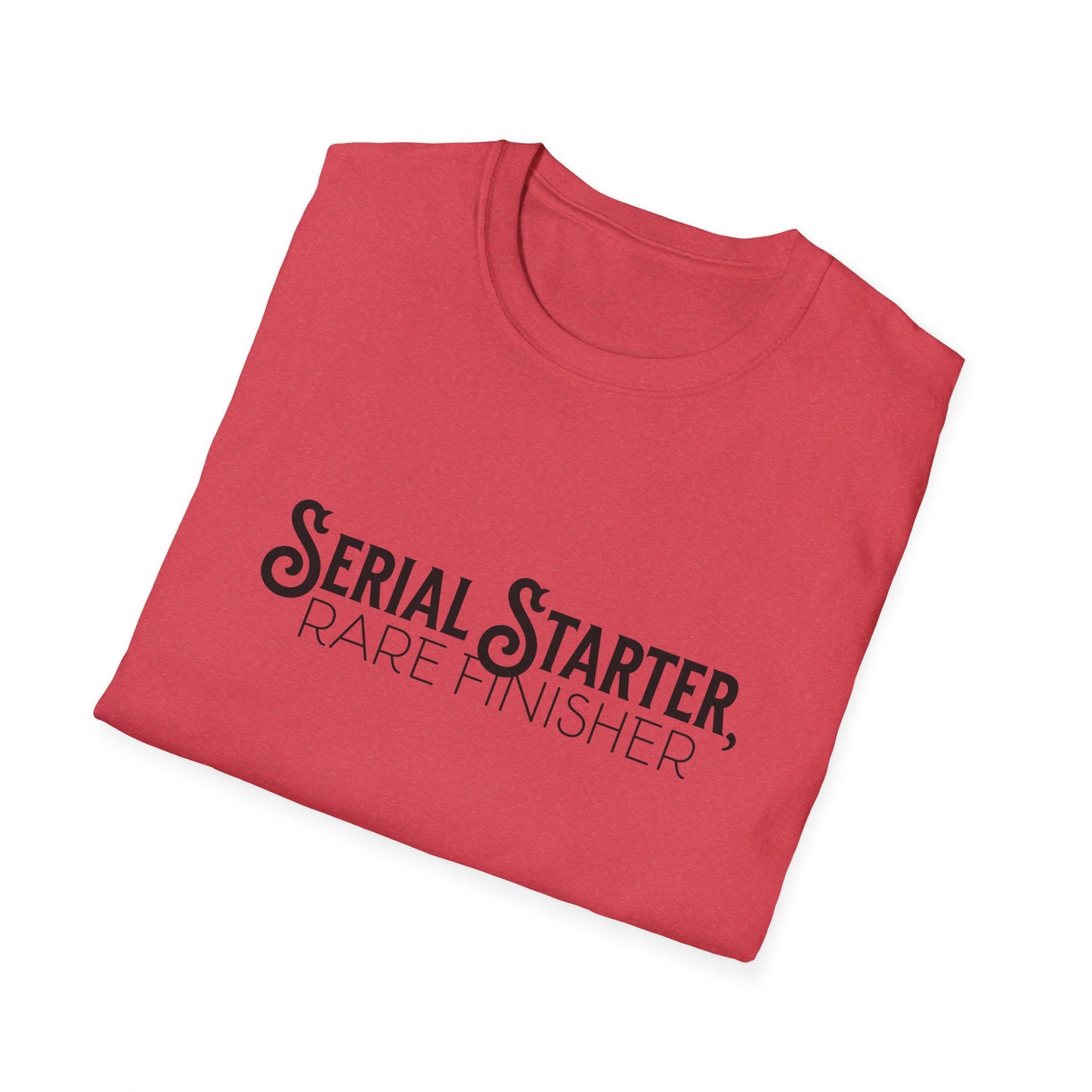Serial Starter, Rare Finisher Unisex Graphic T-Shirt