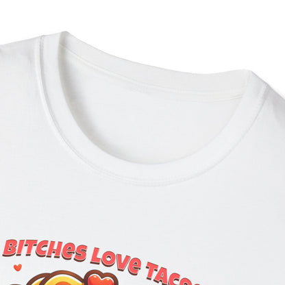 Bitches Love Tacos Unisex Graphic T-Shirt