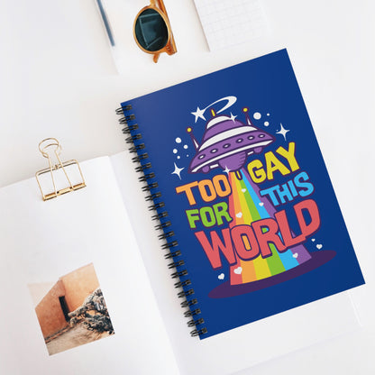 Too Gay for this World UFO Spiral Journal Notebook