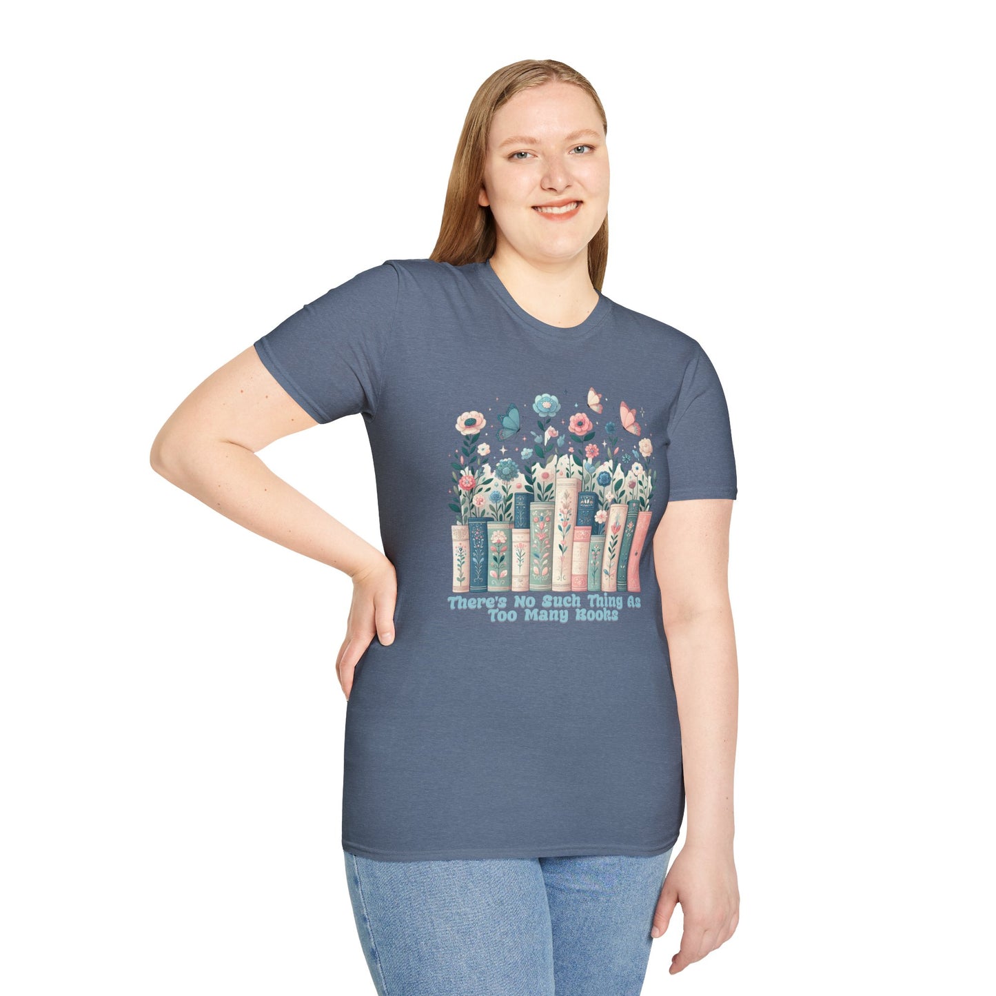 There's No Such Thing as Too Many Books Unisex Graphic T-Shirt