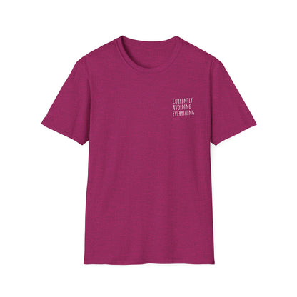 Currently Avoiding Everything Unisex T-Shirt