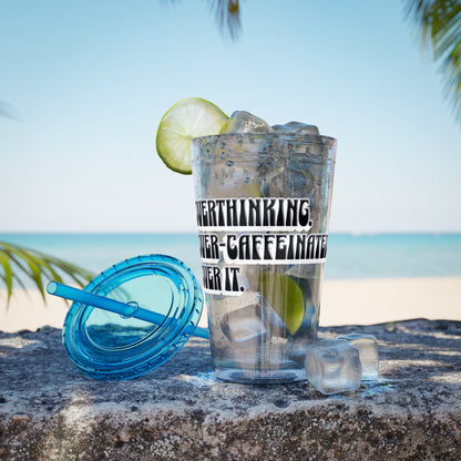 Overthinking. Overcaffeinated. Over It 16oz Insulated Tumbler with Straw