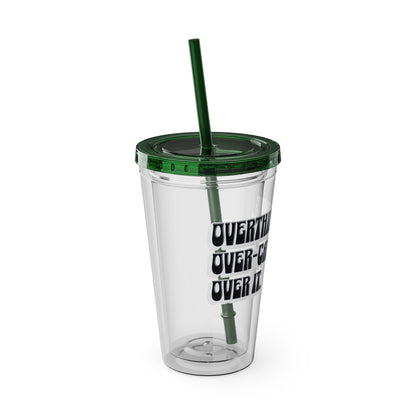 Overthinking. Overcaffeinated. Over It 16oz Insulated Tumbler with Straw
