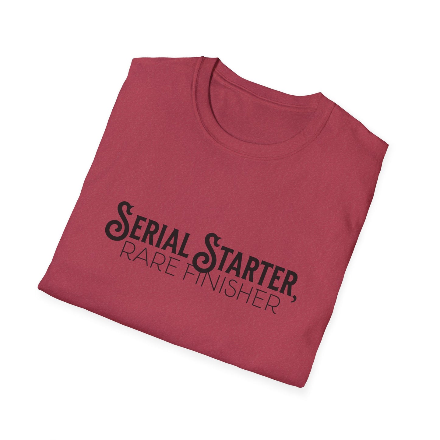 Serial Starter, Rare Finisher Unisex Graphic T-Shirt