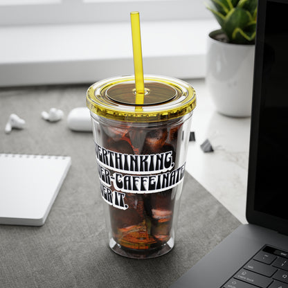 Overthinking. Overcaffeinated. Over It 16oz Insulated Tumbler with Straw