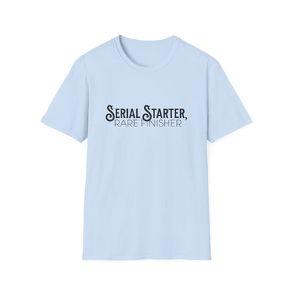 Serial Starter, Rare Finisher Unisex Graphic T-Shirt
