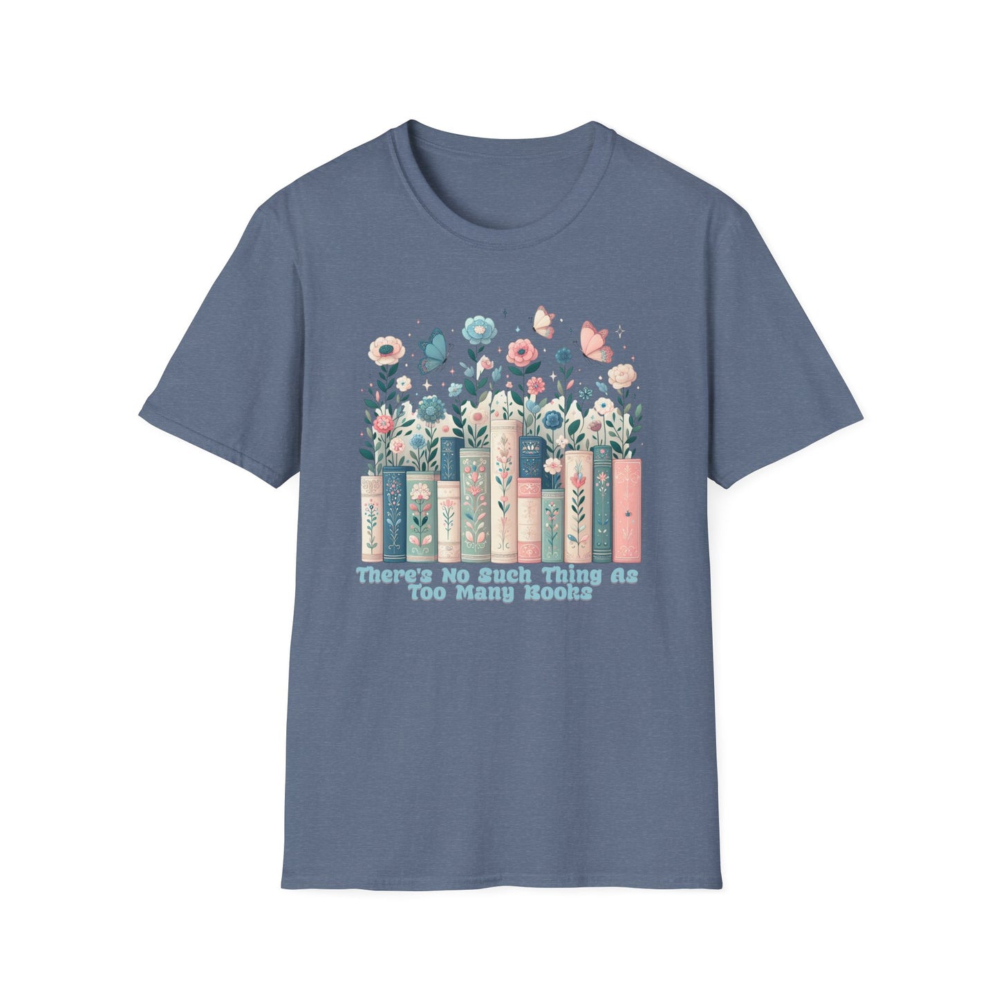 There's No Such Thing as Too Many Books Unisex Graphic T-Shirt