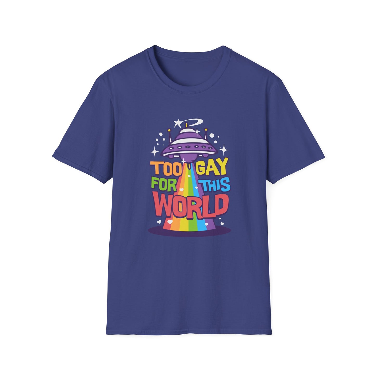 Too Gay for This World Unisex Graphic T-Shirt