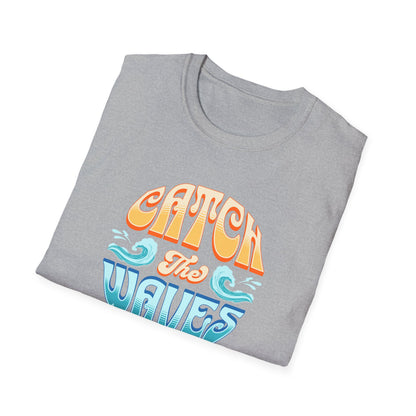 Catch the Waves Unisex T-Shirt