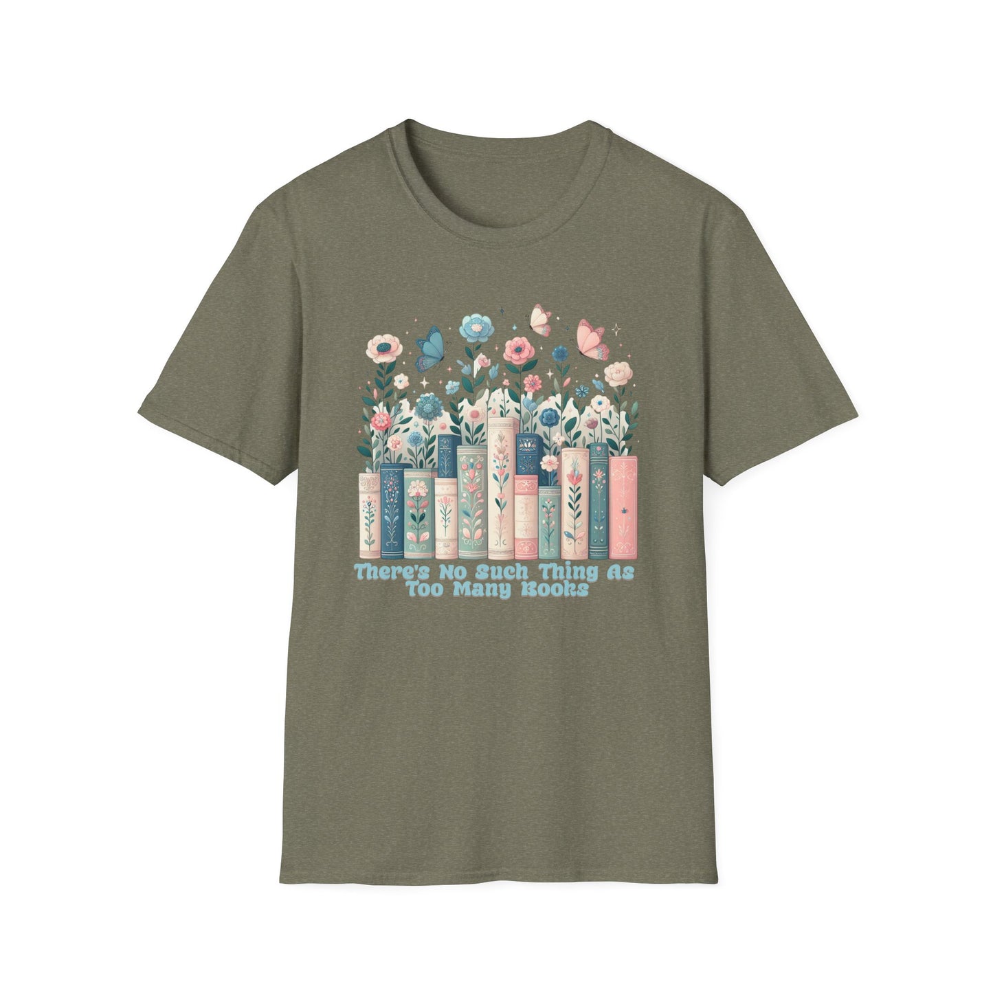 There's No Such Thing as Too Many Books Unisex Graphic T-Shirt