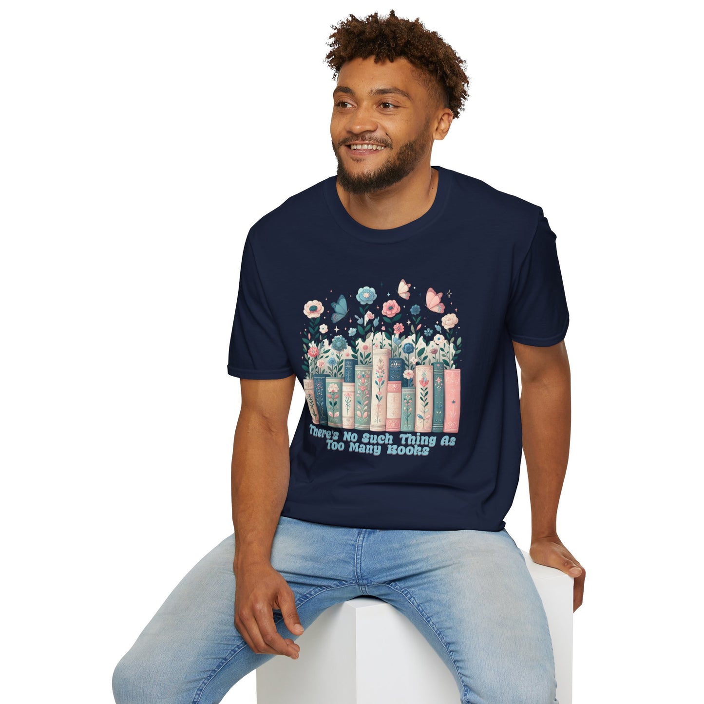 There's No Such Thing as Too Many Books Unisex Graphic T-Shirt