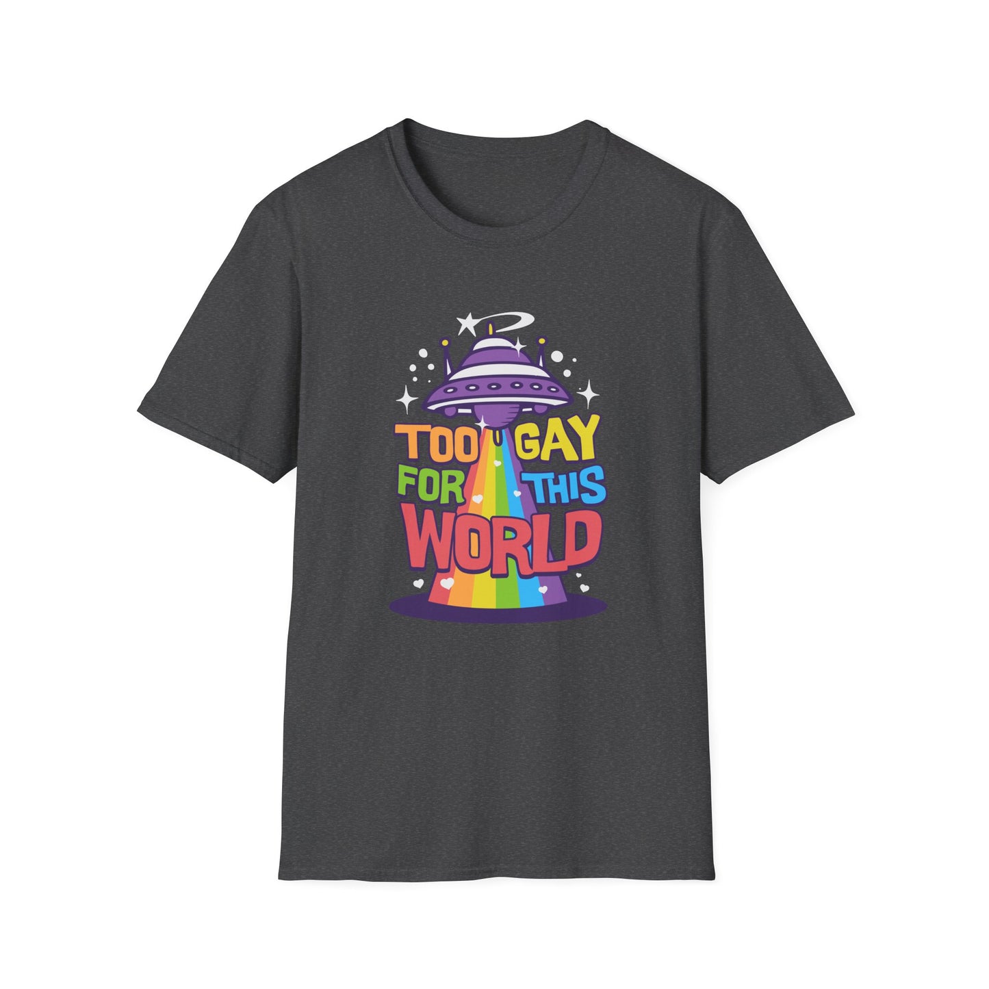 Too Gay for This World Unisex Graphic T-Shirt