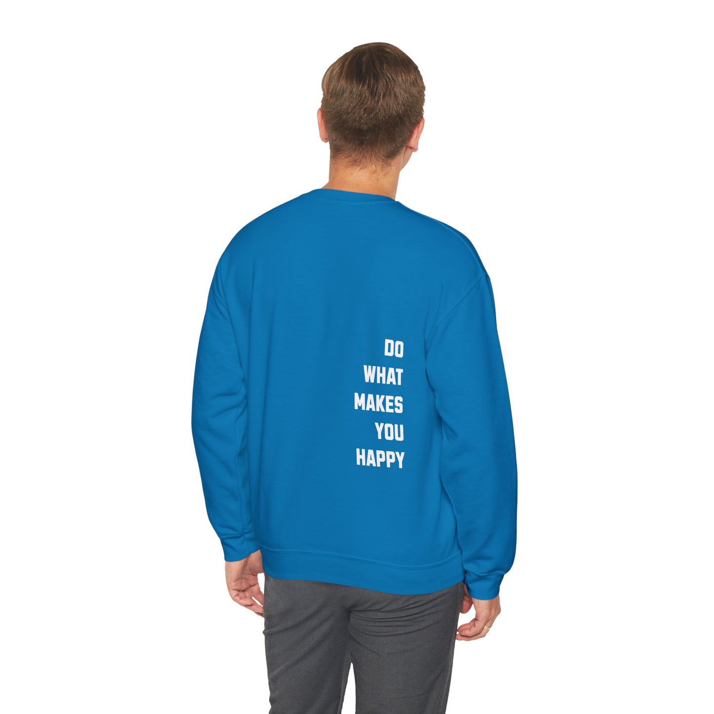 Do What Makes You Happy Unisex Crewneck Sweatshirt