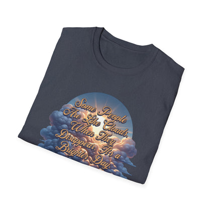 Some People Are Like Clouds Unisex Graphic T-Shirt
