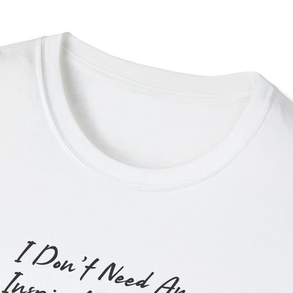 I Don’t Need an Inspirational Quote, I Need Coffee Unisex Graphic T-Shirt