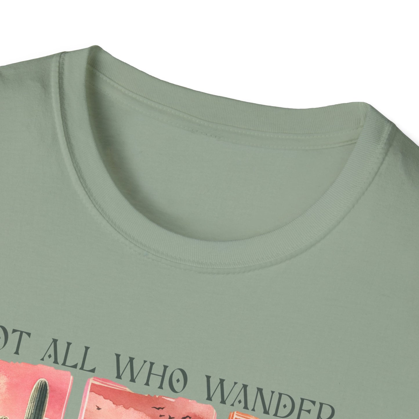 Not All Who Wander Are Lost Unisex Graphic T-Shirt