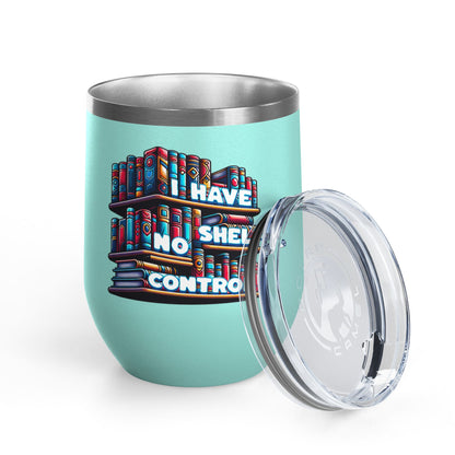No Shelf Control 12oz Insulated Wine Tumbler