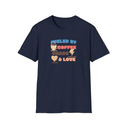 Fueled by Coffee Chaos & Love Unisex T-Shirt