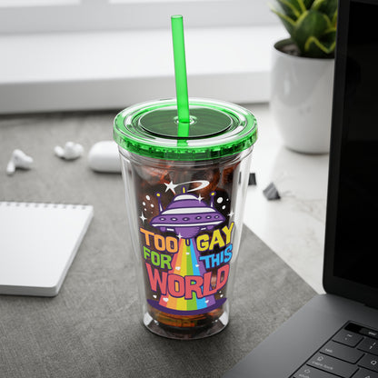 Too Gay for This World 16oz. Insulated Tumbler with Straw