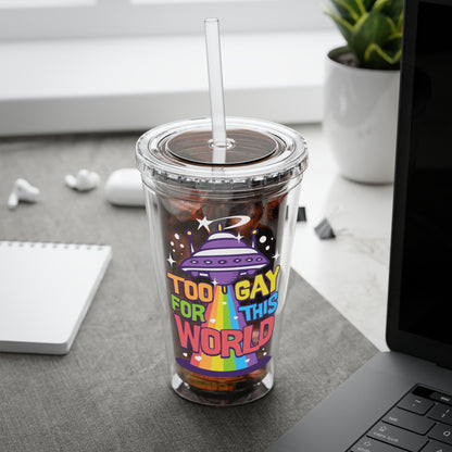 Too Gay for This World 16oz. Insulated Tumbler with Straw