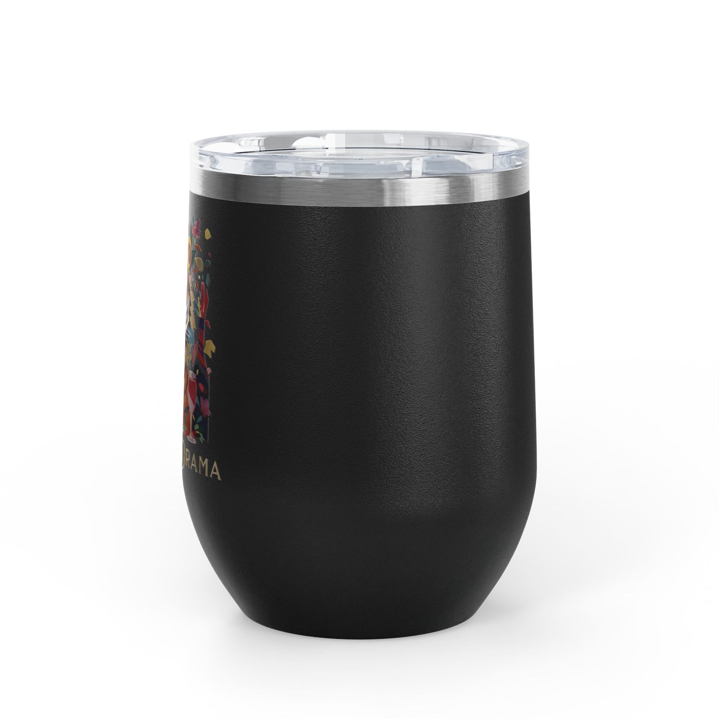 I Am The Drama Tiger 12oz Insulated Wine Tumbler