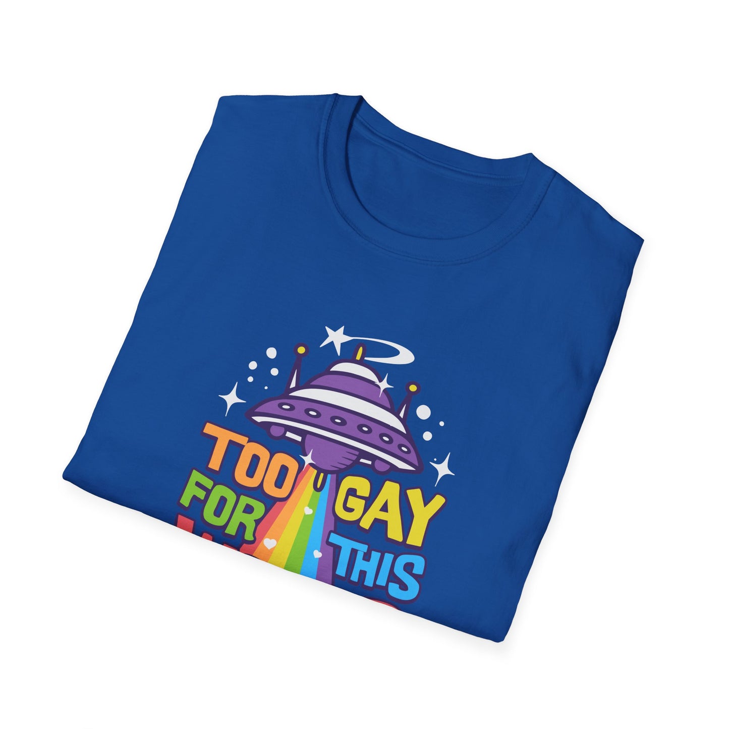 Too Gay for This World Unisex Graphic T-Shirt