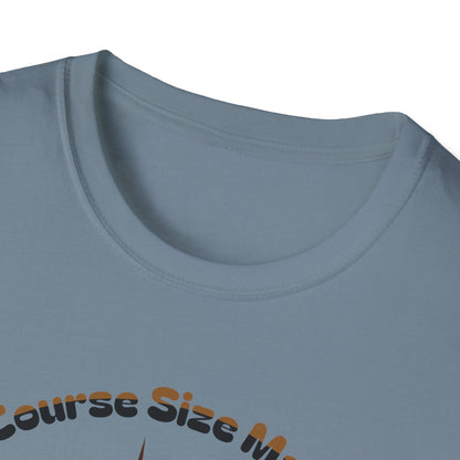Of Course Size Matters Coffee Unisex Graphic T-Shirt