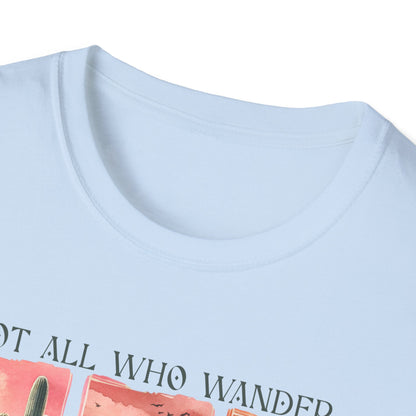 Not All Who Wander Are Lost Unisex Graphic T-Shirt