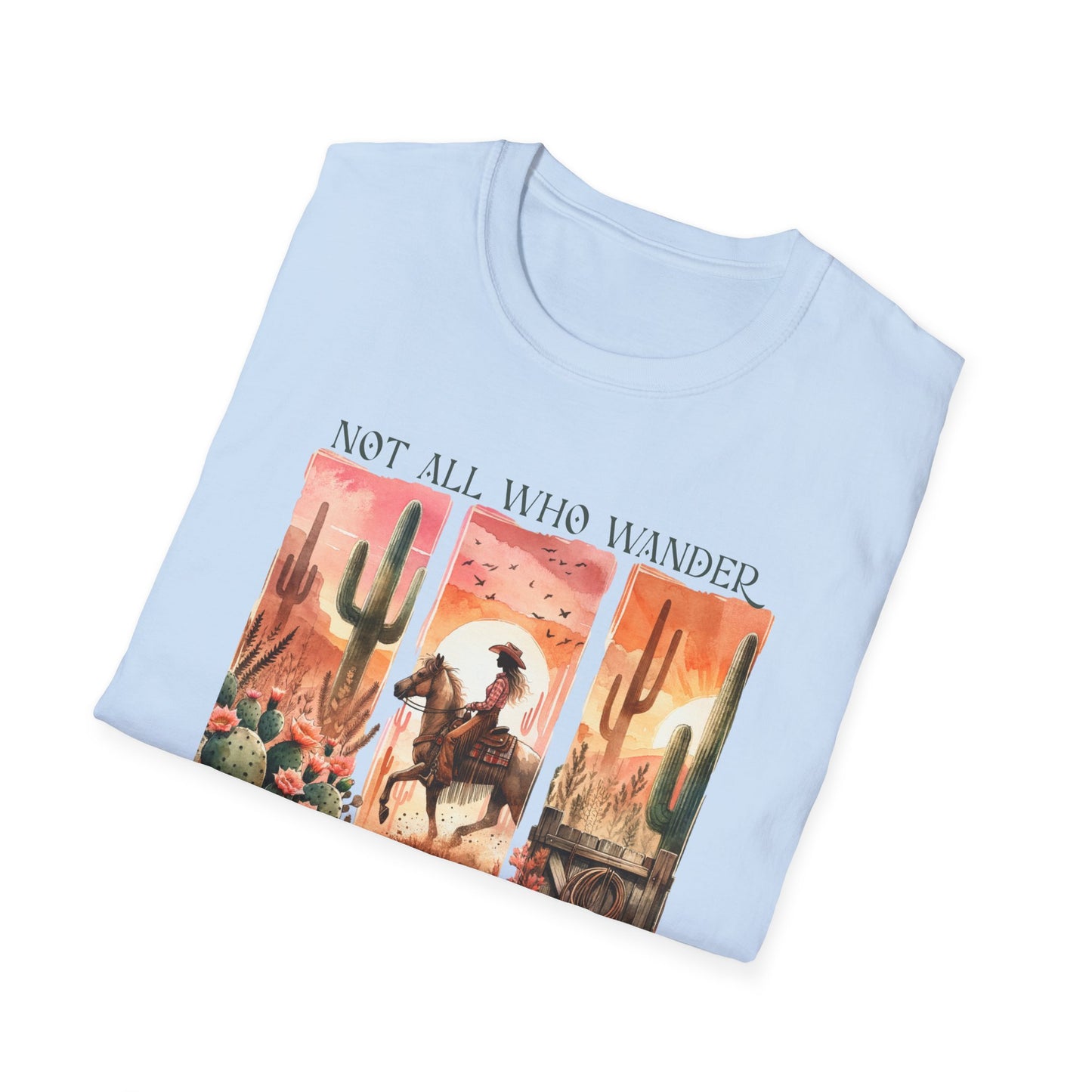 Not All Who Wander Are Lost Unisex Graphic T-Shirt