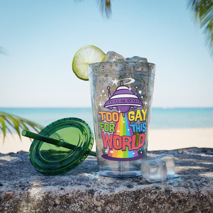 Too Gay for This World 16oz. Insulated Tumbler with Straw