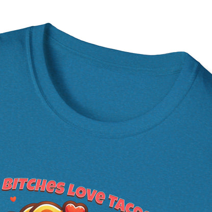 Bitches Love Tacos Unisex Graphic T-Shirt