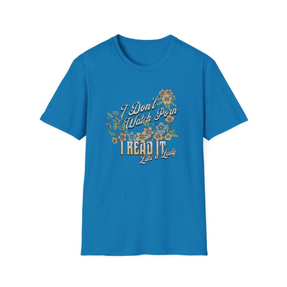 I Don’t Watch Porn, I Read It Unisex Graphic T-Shirt
