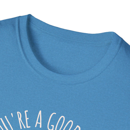 You're a Good Egg Unisex T-Shirt