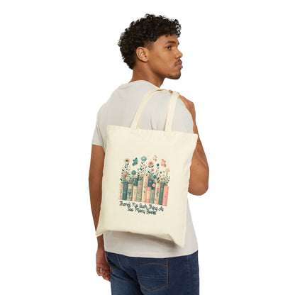There's No Such Thing As Too Many Books Cotton Canvas Tote Bag