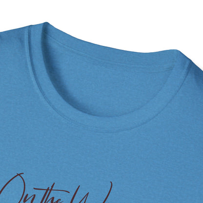 On the Way, To Get My Sh*t Together Unisex Graphic T-Shirt
