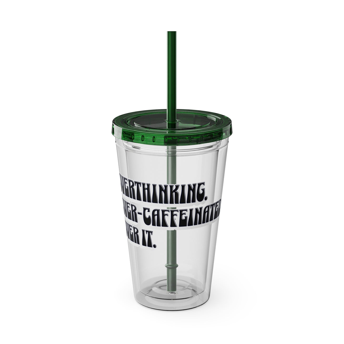 Overthinking. Overcaffeinated. Over It 16oz Insulated Tumbler with Straw