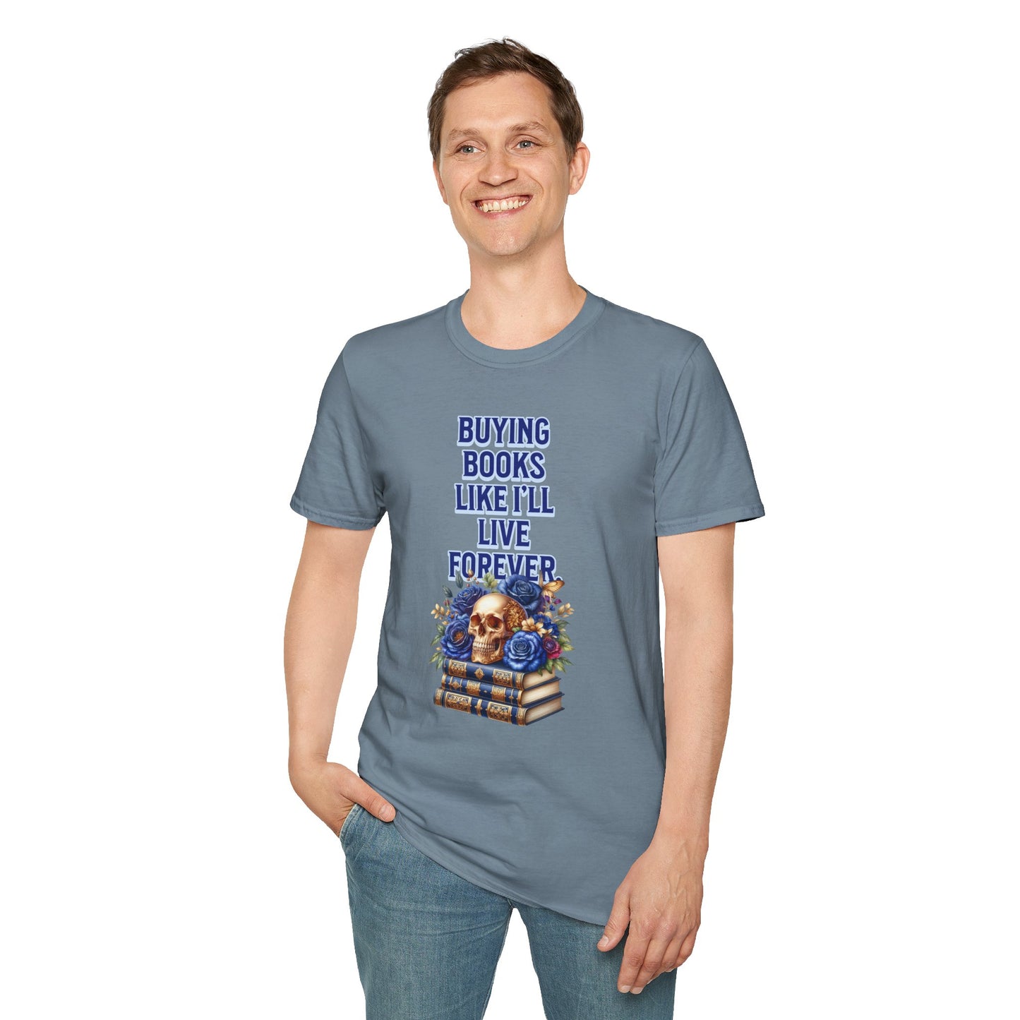 Buying Books Like I’ll Live Forever Unisex Graphic T-Shirt