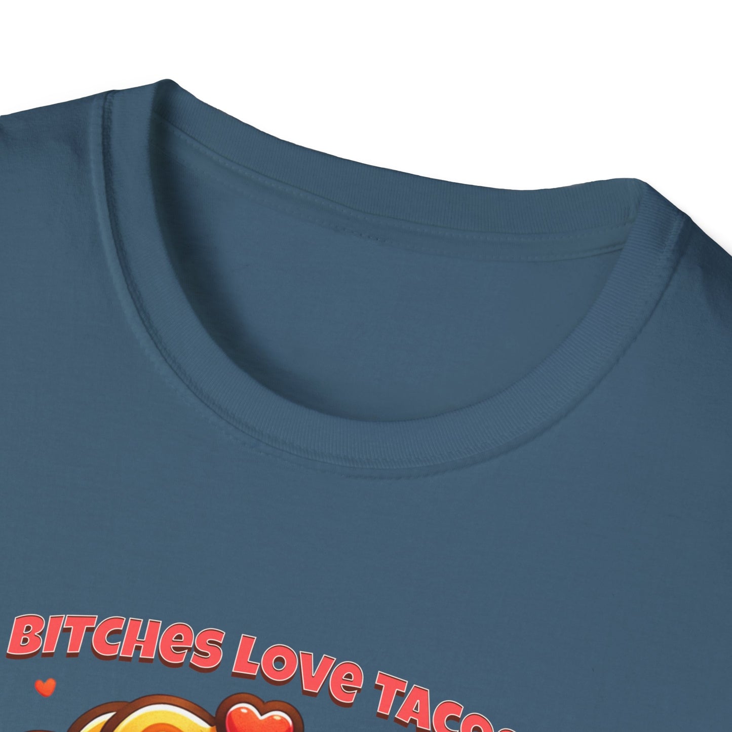 Bitches Love Tacos Unisex Graphic T-Shirt