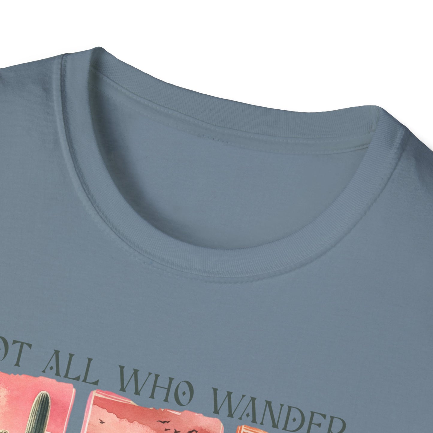 Not All Who Wander Are Lost Unisex Graphic T-Shirt