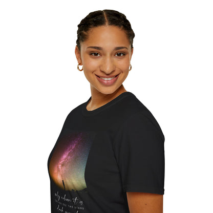 Only When It Is Dark Enough You Can See The Stars Unisex Graphic T-Shirt