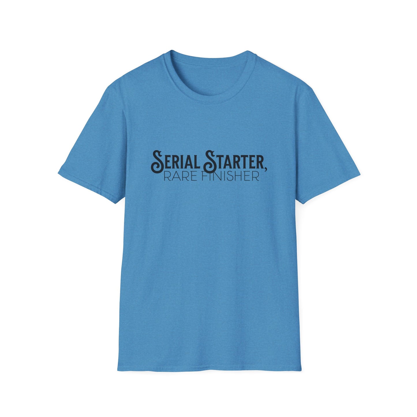 Serial Starter, Rare Finisher Unisex Graphic T-Shirt
